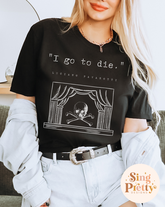 "I go to die." Pavarotti Quote Short-Sleeve Unisex T-Shirt