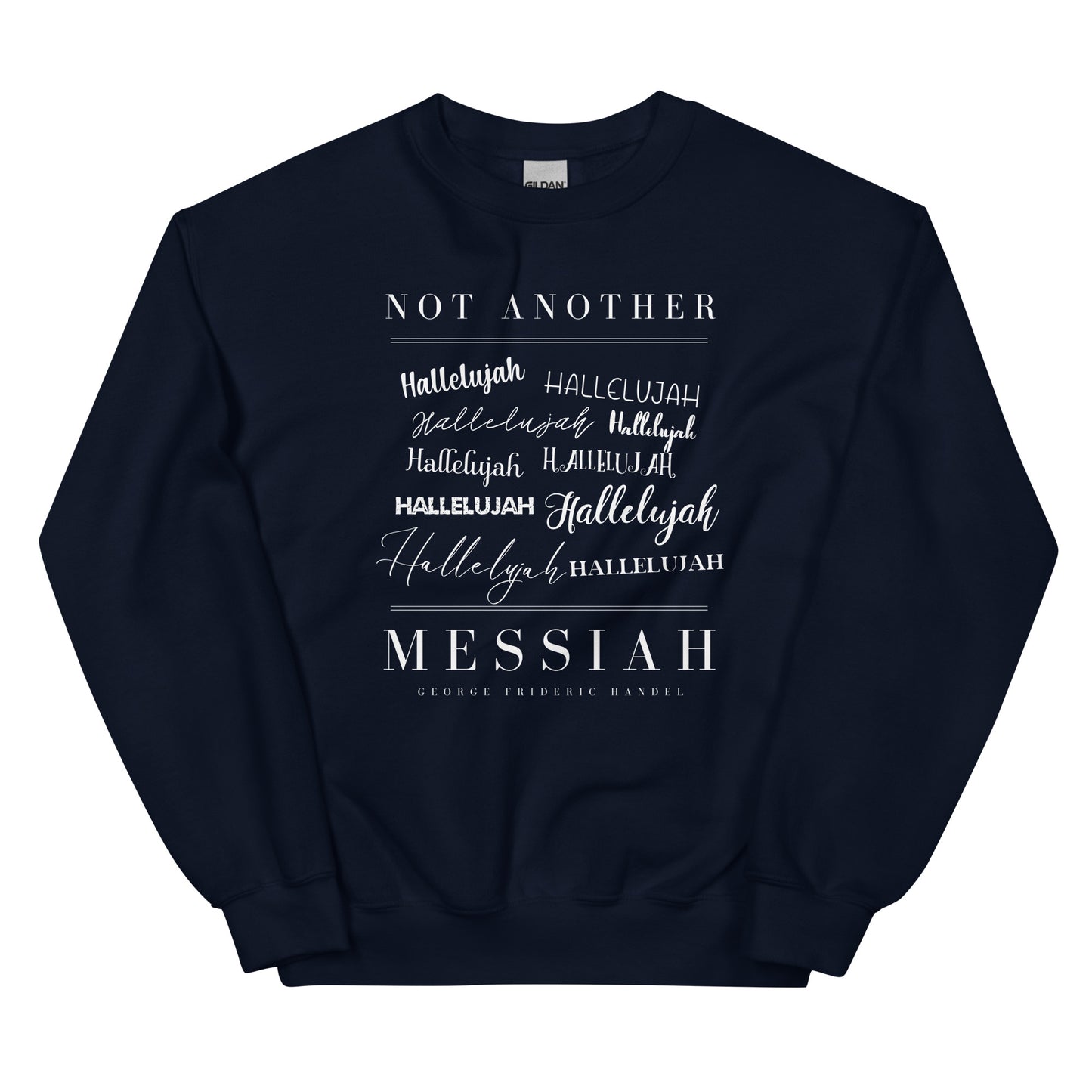 Funny Not Another Hallelujah Handel's Messiah Sweatshirt
