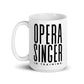 Opera Singer in Training 15oz Mug