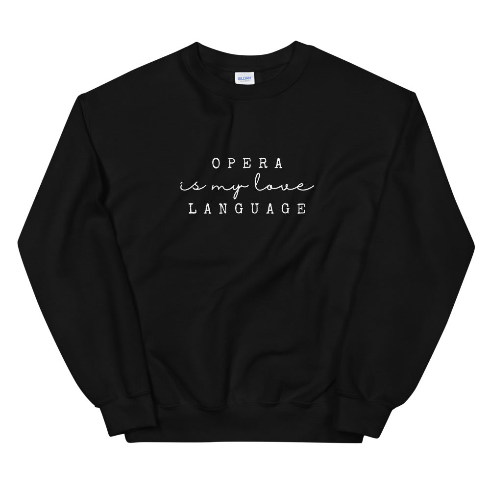 Opera is My Love Language Unisex Sweatshirt