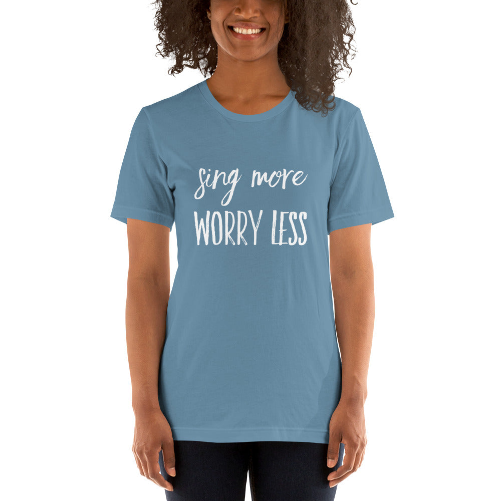 Sing More Worry Less Short-Sleeve Unisex T-Shirt