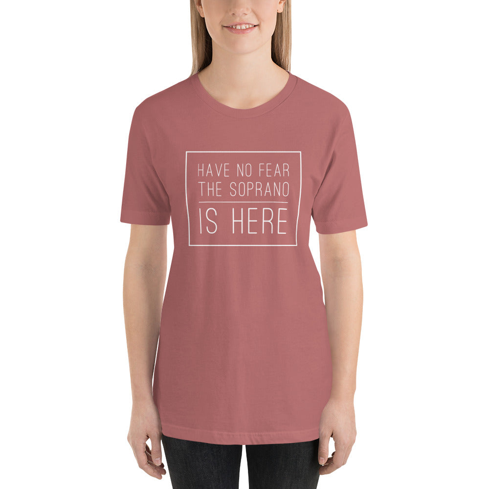 Have No Fear the Soprano is Here Short-Sleeve Unisex T-Shirt